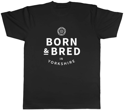 Born bred yorkshire tyke - born,